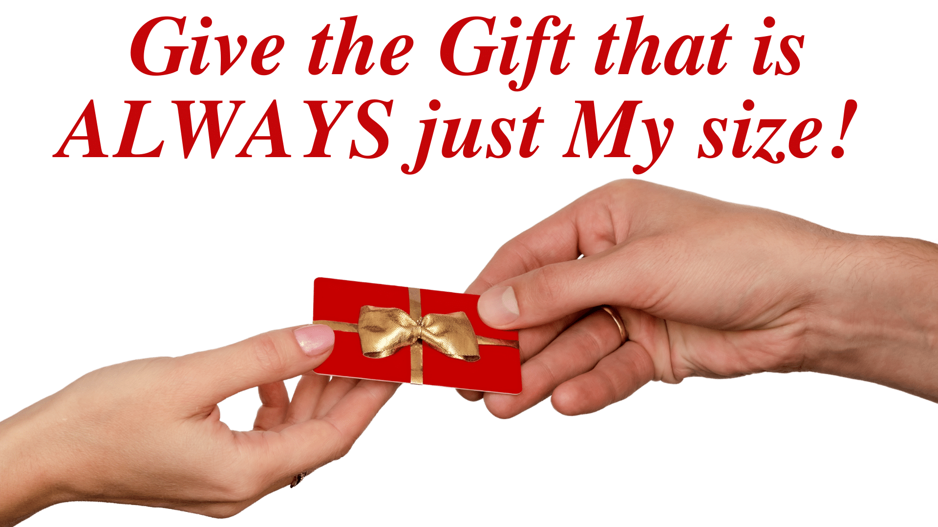 Give the FinDom Gift that is ALWAYS just My size!